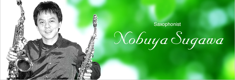 須川展也-Nobuya Sugawa-, Saxophonist